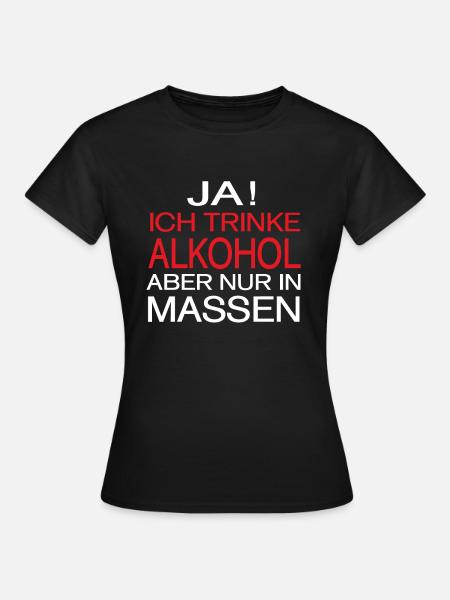 Alkohol Spruch - Frauen T-Shirt - Schwarz