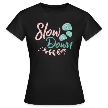 Slow down - Women's T-Shirt - black - Front - AI Model Female 172 dark (172cm)