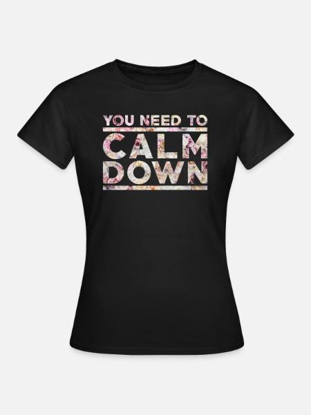 Calm Down - Frauen T-Shirt - Schwarz