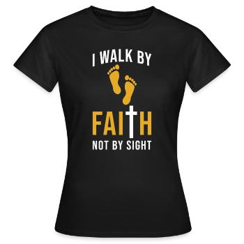 Walk by Faith not by Sight - Women's T-Shirt - black - Front - AI Model Female 172 dark (172cm)