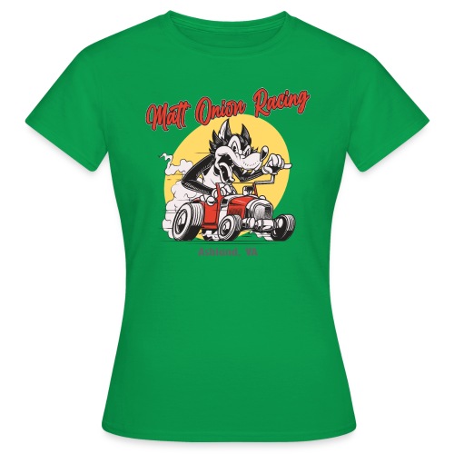 Matt Onion Racing - US Muscle Car Hotrod Motorrad - Frauen T-Shirt