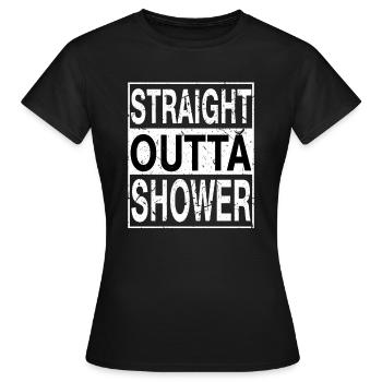 Straight outta Shower - Women's T-Shirt - black - Front - AI Model Female 172 dark (172cm)