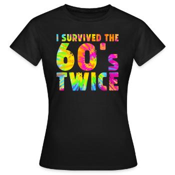 i survived the 60s twice - Frauen T-Shirt - Schwarz - Vorne - AI Model Female 172 dark (172cm)