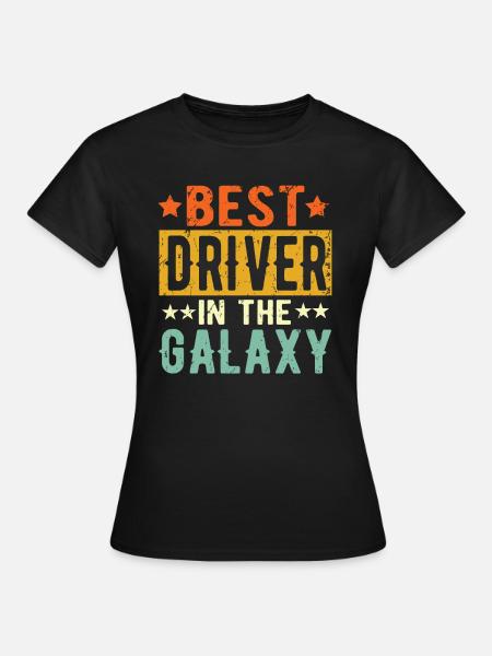 Best Fahrer ever Fahrer Geschenk - Frauen T-Shirt - Schwarz
