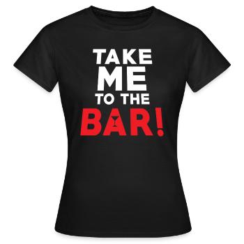 Bar-party-spruch m’amener au bar - T-shirt Femme - noir - Devant - AI Model Female 172 dark (172cm)