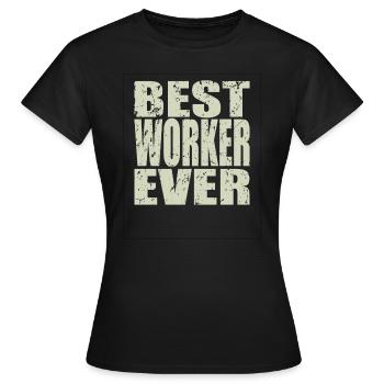 Best Worker ever Worker Gift - Women's T-Shirt - black - Front - AI Model Female 172 dark (172cm)