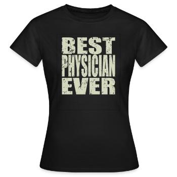 Best Physicist ever Physicist Gift - Women's T-Shirt - black - Front - AI Model Female 172 dark (172cm)