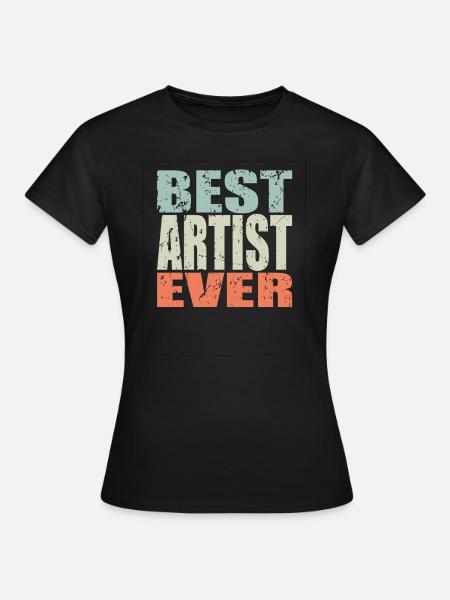 Best Künstler ever Künstler Geschenk - Frauen T-Shirt - Schwarz