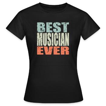 Best Musician ever Musician Gift - Women's T-Shirt - black - Front - AI Model Female 172 dark (172cm)