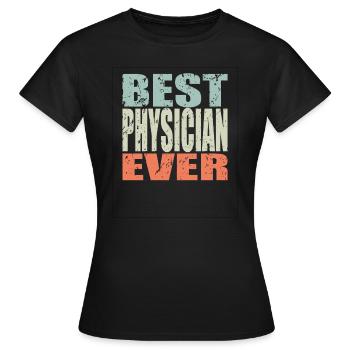 Best Physicist ever Physicist Gift - Women's T-Shirt - black - Front - AI Model Female 172 dark (172cm)