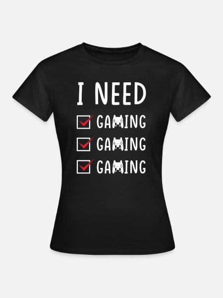Gaming Gaming Gaming - Frauen T-Shirt - Schwarz