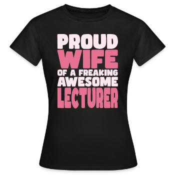 Proud Wife of A Damn Good Lecturer - Women's T-Shirt - black - Front - AI Model Female 172 dark (172cm)