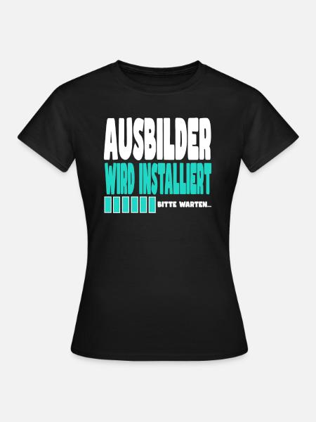 Ausbilder wird installiert - Frauen T-Shirt - Schwarz