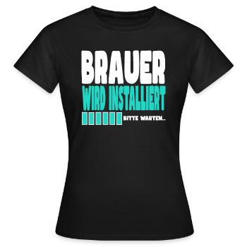 Brauer wird installiert - Frauen T-Shirt - Schwarz - Vorne - AI Model Female 172 dark (172cm)
