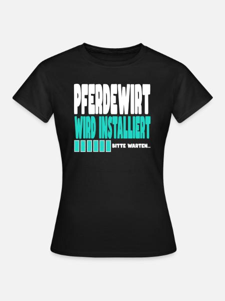 Pferdewirt wird installiert - Frauen T-Shirt - Schwarz