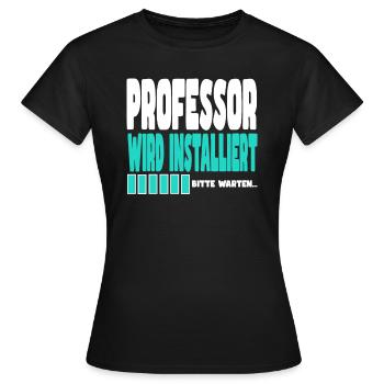 Professor wird installiert - Frauen T-Shirt - Schwarz - Vorne - AI Model Female 172 dark (172cm)