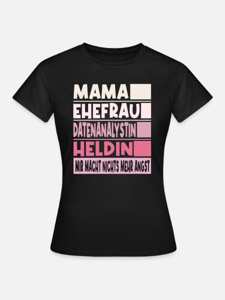 Datenanalystin Mama Ehefrau Heldin - Frauen T-Shirt - Schwarz