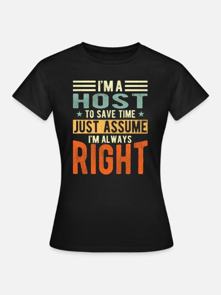 Gastgeber - Frauen T-Shirt - Schwarz