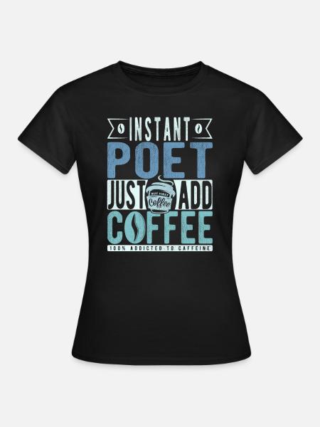 Dichter Kaffee Spruch - Frauen T-Shirt - Schwarz