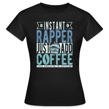 Café de rappeur disant - T-shirt Femme - noir - Devant - AI Model Female 172 dark (172cm)