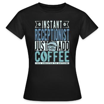 Rezeptionist Kaffee Spruch - Frauen T-Shirt - Schwarz - Vorne - AI Model Female 172 dark (172cm)