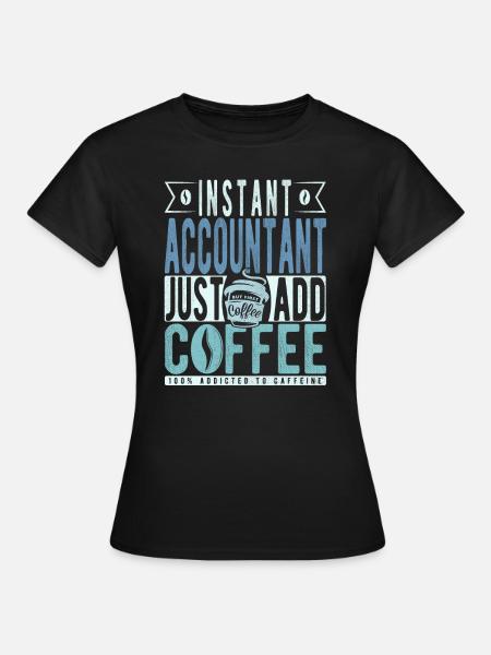 Buchalter Kaffee Spruch - Frauen T-Shirt - Schwarz