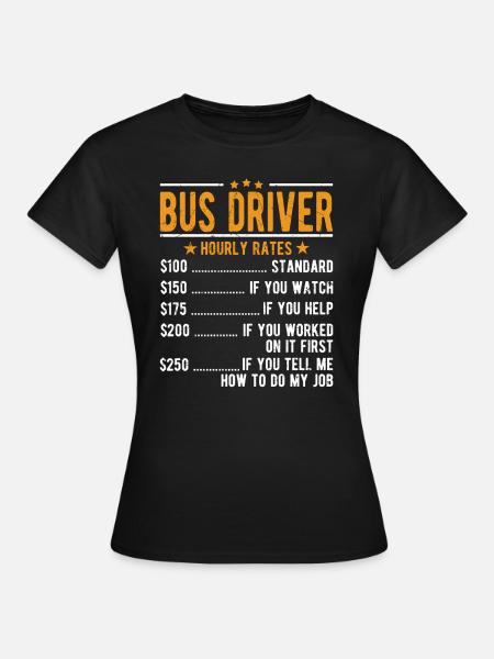 Busfahrer Stundenlohn - Frauen T-Shirt - Schwarz
