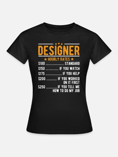 Designer Stundenlohn - Frauen T-Shirt - Schwarz