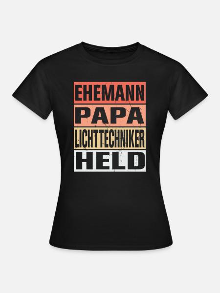 Lichttechniker Vater Ehemann Held - Frauen T-Shirt - Schwarz