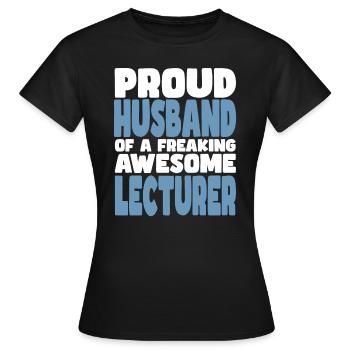 Proud wife of a damn good lecturer - Women's T-Shirt - black - Front - AI Model Female 172 dark (172cm)