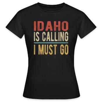 Idaho Ruft Ich Muss Gehen - Frauen T-Shirt - Schwarz - Vorne - AI Model Female 172 dark (172cm)