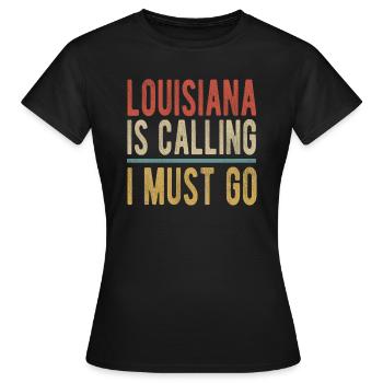 Louisiana Ruft Ich Muss Gehen - Frauen T-Shirt - Schwarz - Vorne - AI Model Female 172 dark (172cm)