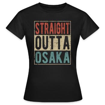 Straight Outta Osaka - Frauen T-Shirt - Schwarz - Vorne - AI Model Female 172 dark (172cm)