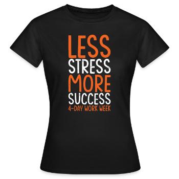 4 days a week - Women's T-Shirt - black - Front - AI Model Female 172 dark (172cm)