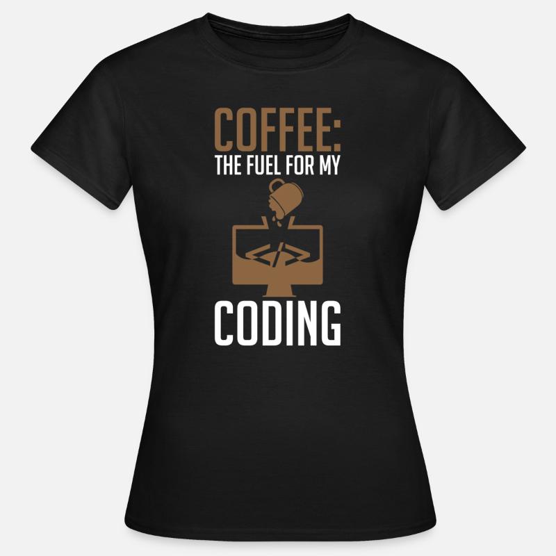 Coder Coffee Le carburant de mon codage - T-shirt Femme - noir