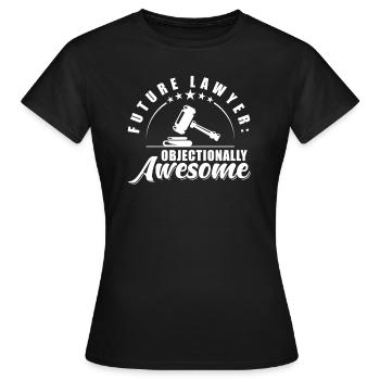 Future Lawyer Objection - Women's T-Shirt - black - Front - AI Model Female 172 dark (172cm)