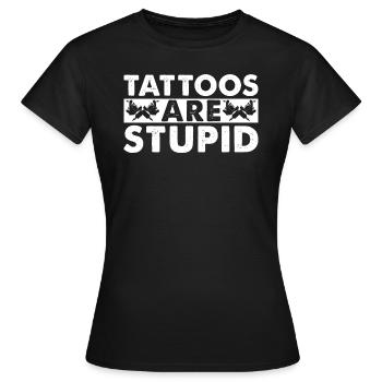 Les tatouages sont stupides - T-shirt Femme - noir - Devant - AI Model Female 172 dark (172cm)