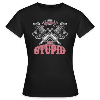 Les tatouages sont stupides - T-shirt Femme - noir - Devant - AI Model Female 172 dark (172cm)