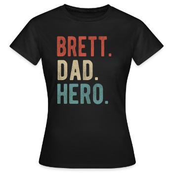 Brett Dad Held - Frauen T-Shirt - Schwarz - Vorne - AI Model Female 172 dark (172cm)
