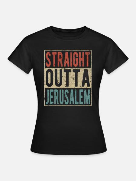 Direkt aus Jerusalem heraus - Frauen T-Shirt - Schwarz