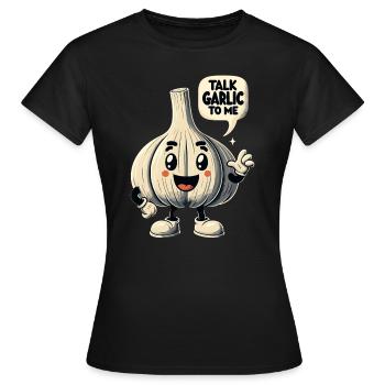 Amoureux de l’ail Jeu de mots sur l’ail Parlez-moi de l’ail - T-shirt Femme - noir - Devant - AI Model Female 172 dark (172cm)