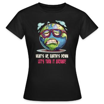 Heats Up Earths Down Lets Turn It Around - Women's T-Shirt - black - Front - AI Model Female 172 dark (172cm)