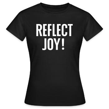 Reflect Joy - Show Your Joy - Women's T-Shirt - black - Front - AI Model Female 172 dark (172cm)