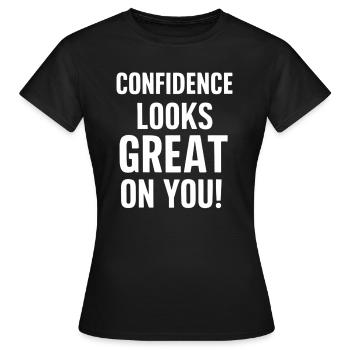 Selbstvertrauen Steht Dir Ausgezeichnet - Frauen T-Shirt - Schwarz - Vorne - AI Model Female 172 dark (172cm)