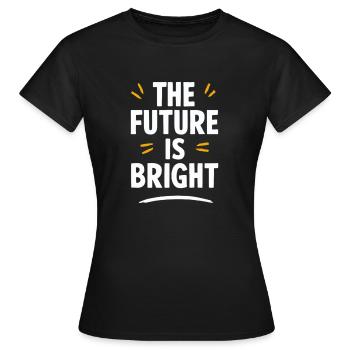 Die Zukunft Ist Strahlend Motivation - Frauen T-Shirt - Schwarz - Vorne - AI Model Female 172 dark (172cm)