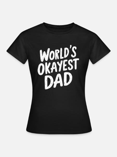 Weltbester Okayester Papa - Frauen T-Shirt - Schwarz