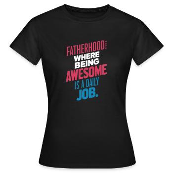 Paternité : Être génial chaque jour - T-shirt Femme - noir - Devant - AI Model Female 172 dark (172cm)