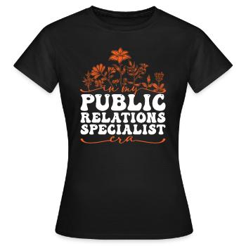 In My Public Relations Specialist Era - Frauen T-Shirt - Schwarz - Vorne - AI Model Female 172 dark (172cm)
