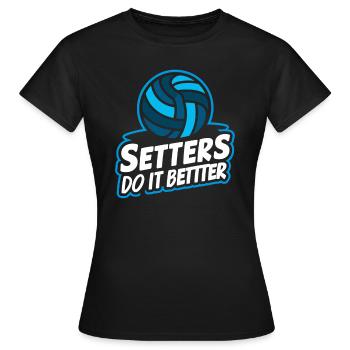 Volleyball Volleyballer Setters Do It Better - Women's T-Shirt - black - Front - AI Model Female 172 dark (172cm)