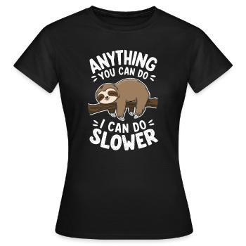 Sloth Inspirational Motivational Quote: Everything - Women's T-Shirt - black - Front - AI Model Female 172 dark (172cm)